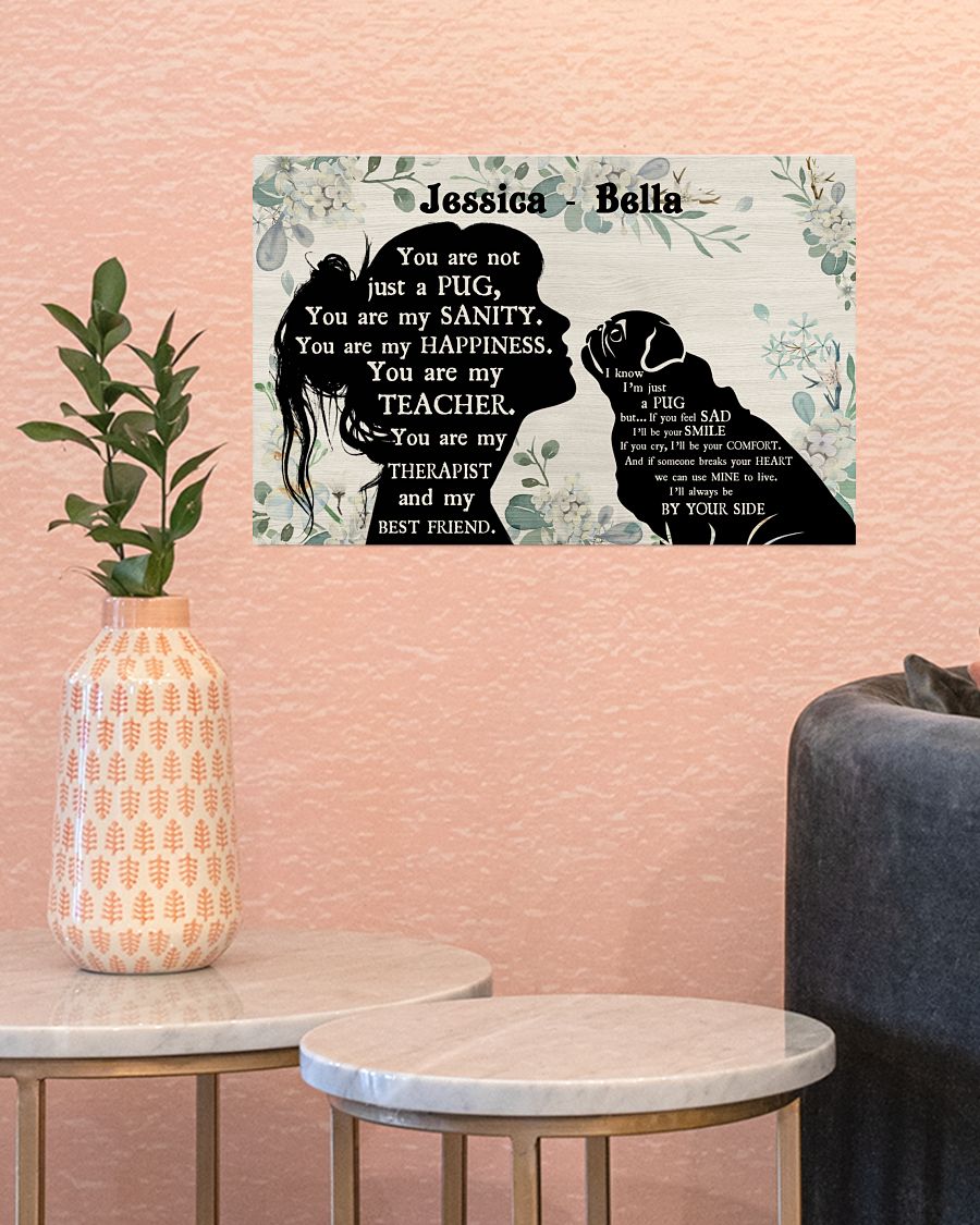 Girl and Pug you are not just a Pug you are my sanity custom name poster 1