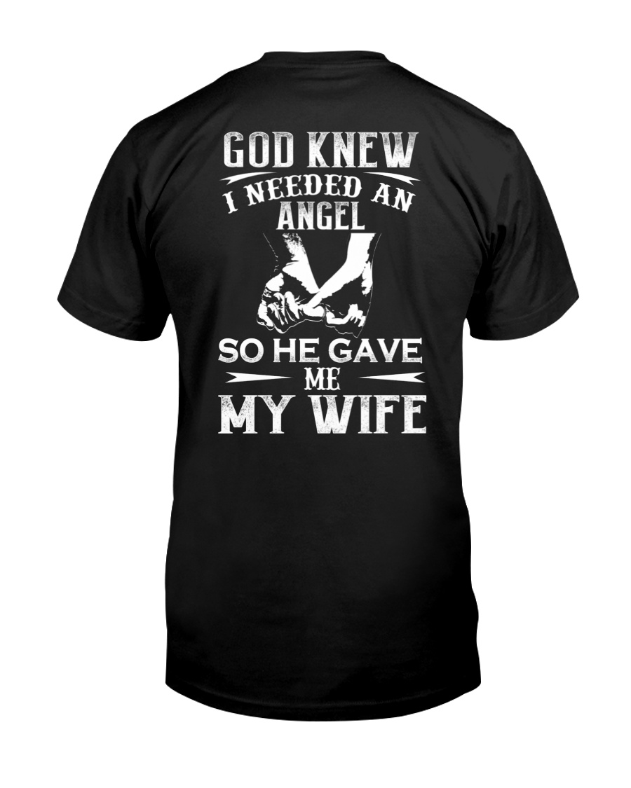 God Knew I Needed And Angel So He Gave Me My Wife Shirt