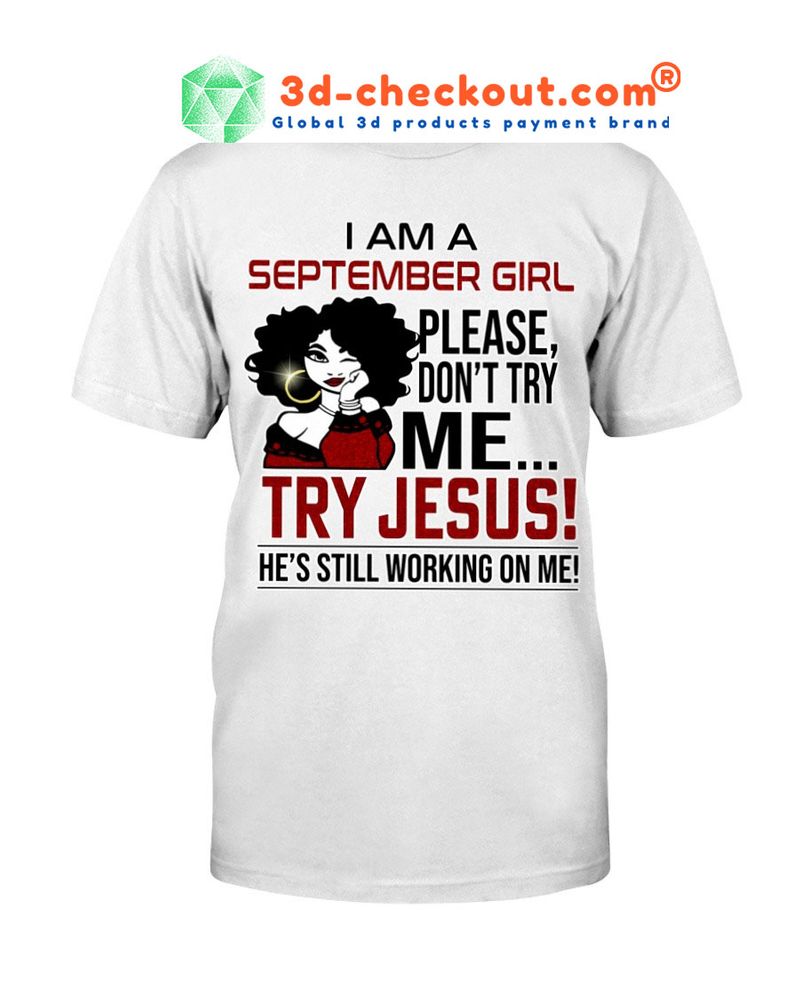 I am a september girl please dont try me Try Jesus legging and T shirt