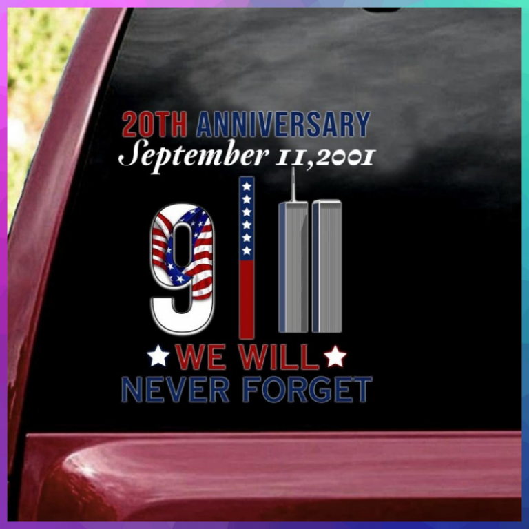 20th Anniversary 9 11 we will never forget decal