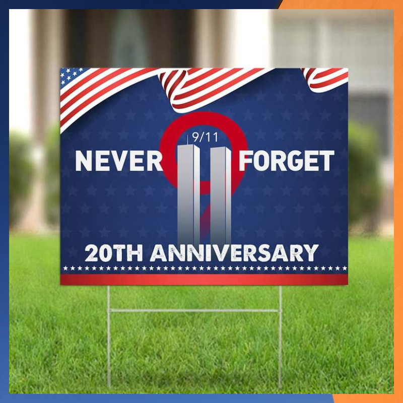 20th Anniversary Never Forget 9 11 yard sign 2