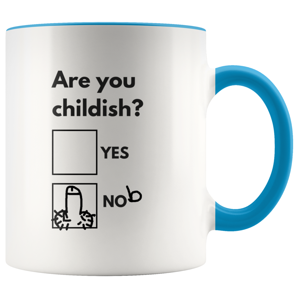 Are you childish Yes Nob mug 2