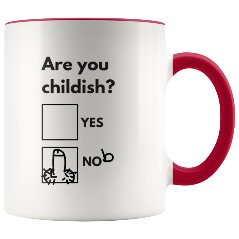 Are you childish Yes Nob mug 5