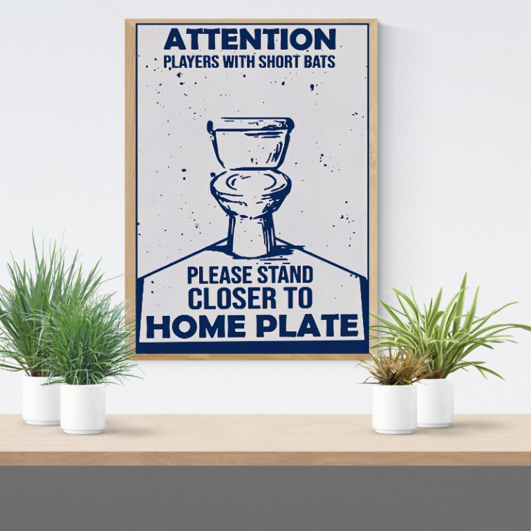 Attention Players With Short Bats Please Stand Closer To Home Plate poster 2