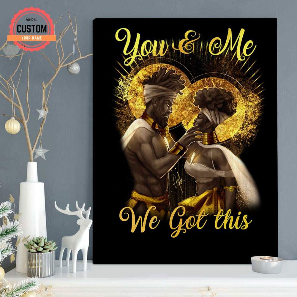 Black King and Queen you and me we got this custom name canvas 1