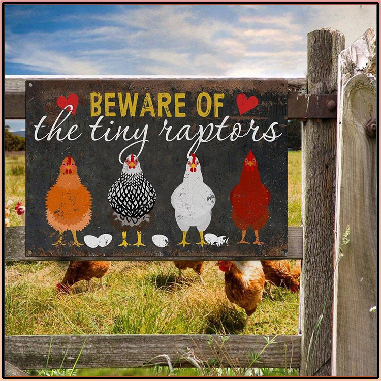 Chicken Beware OF The Tiny Raptors Metal Sign1