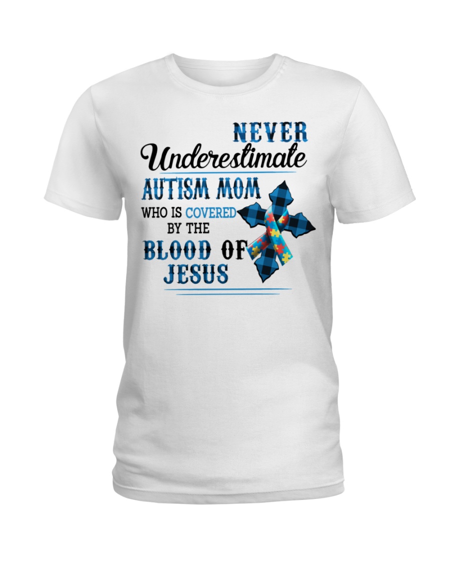 Cross Never Understimate Autism Mom Who Is Covered By The Blood Of Jesus Shirt6