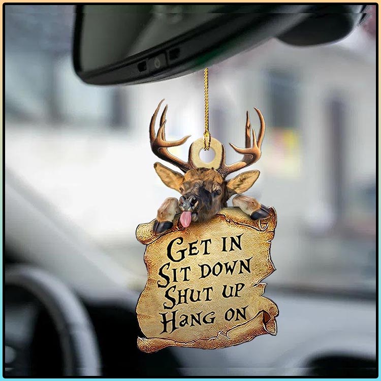 Deer get in sit down shut up hang out ornament4
