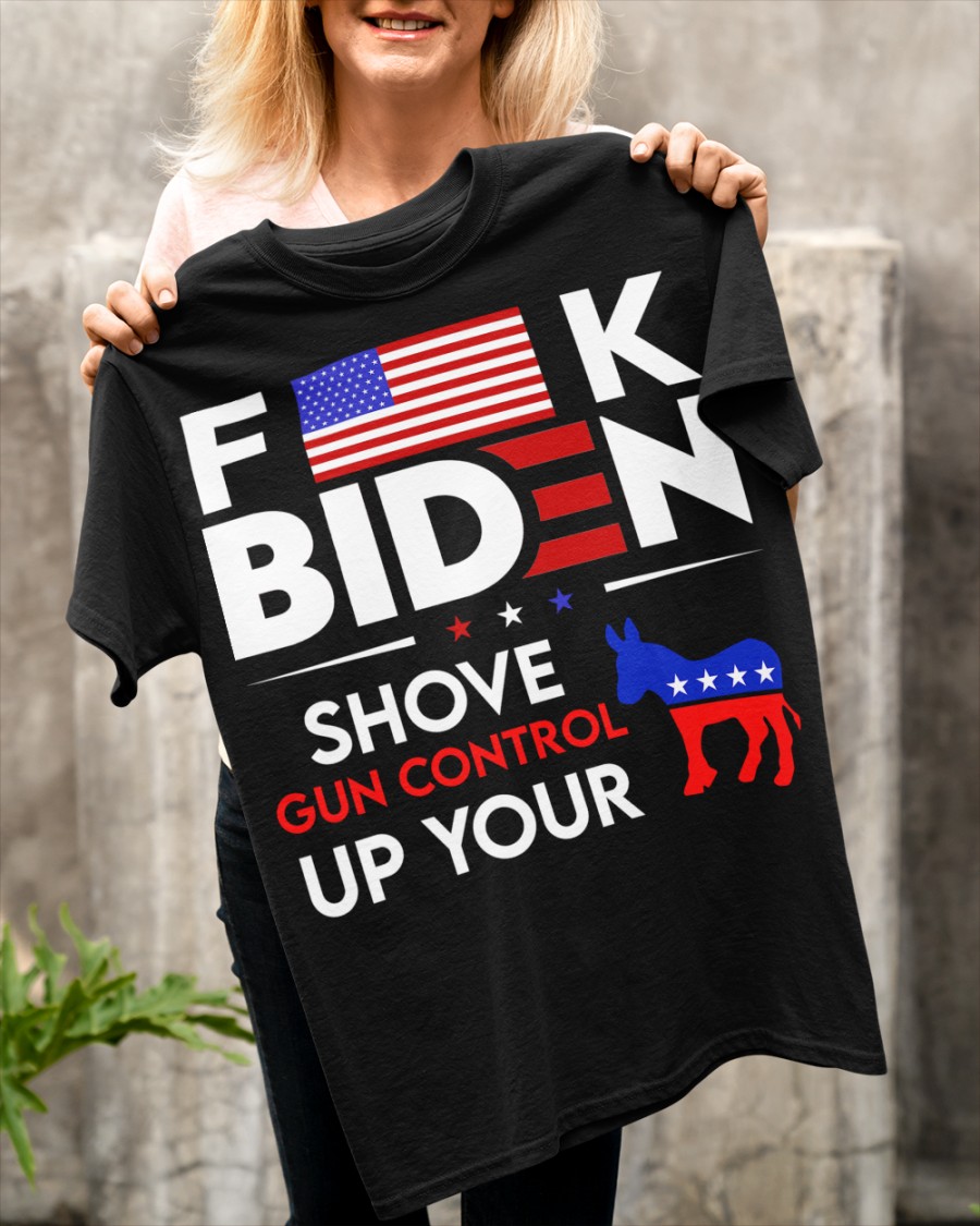 Donkey Fuck Biden Shove Gun Control Up Your Shirt4