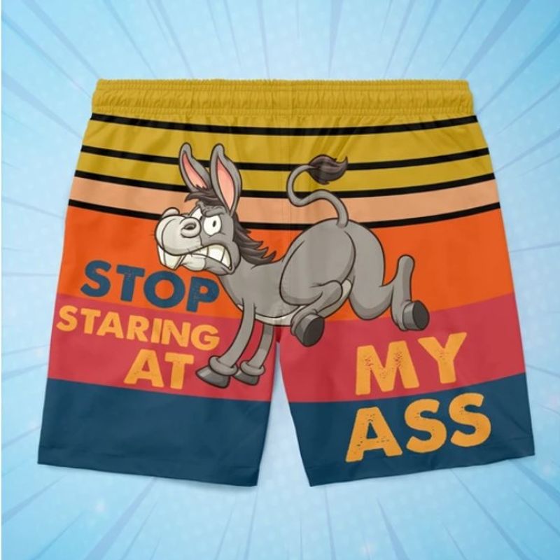 Donkey stop staring at my ass short pants