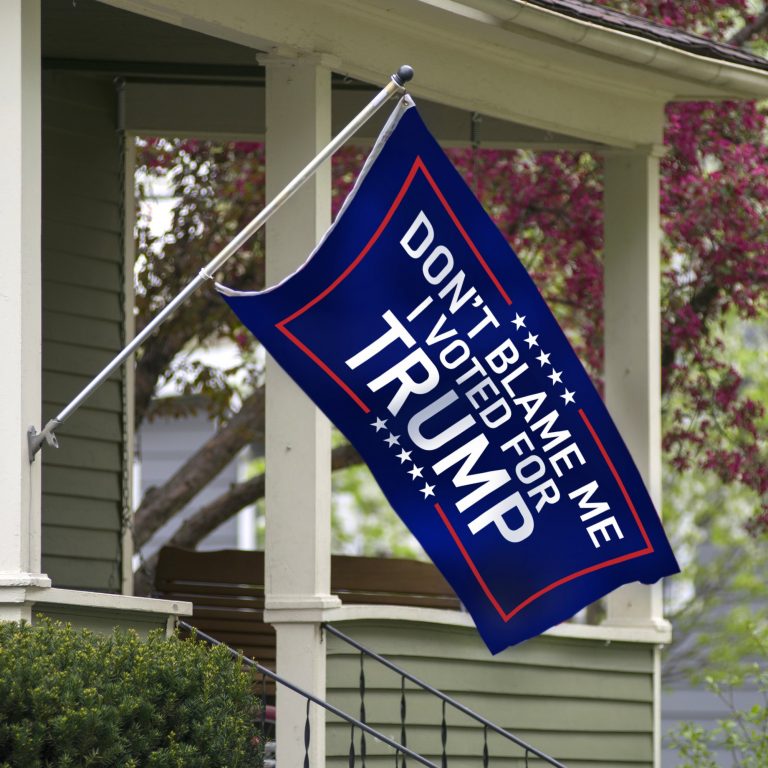 Dont Blame Me I Voted for Trump flag 3