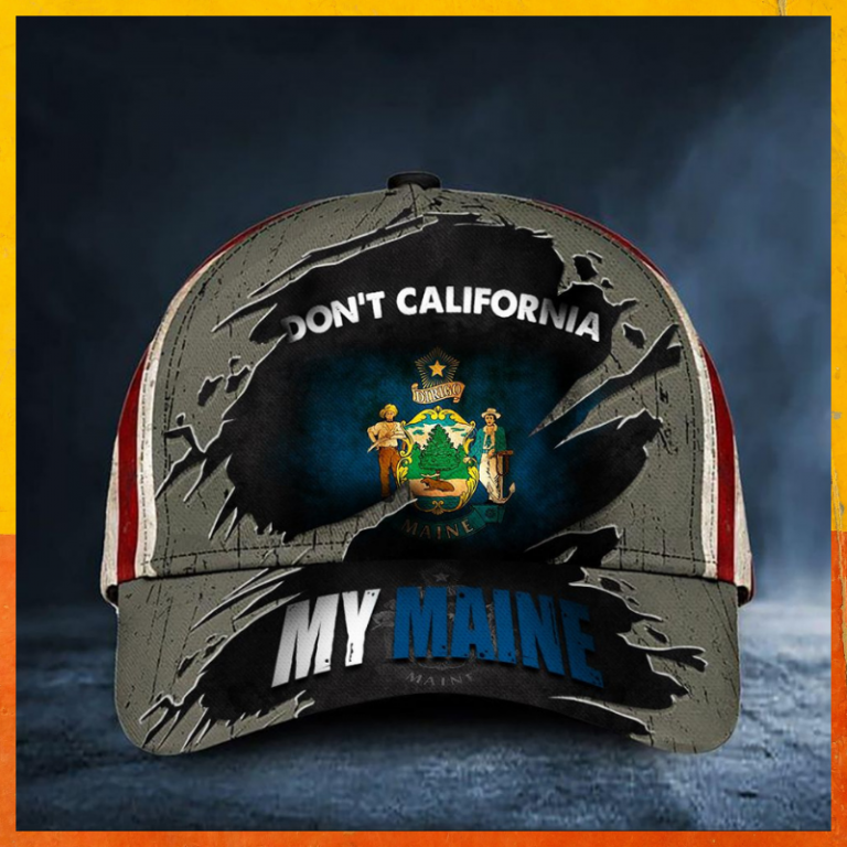 Dont California My Maine Cap hat 2