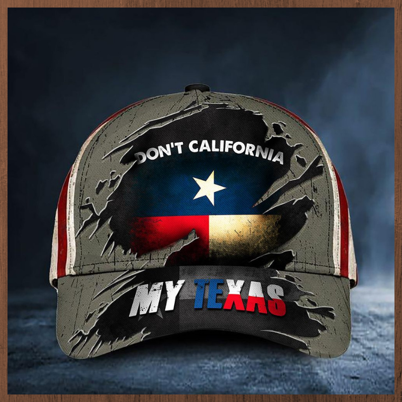 Dont California my Texas cap 2