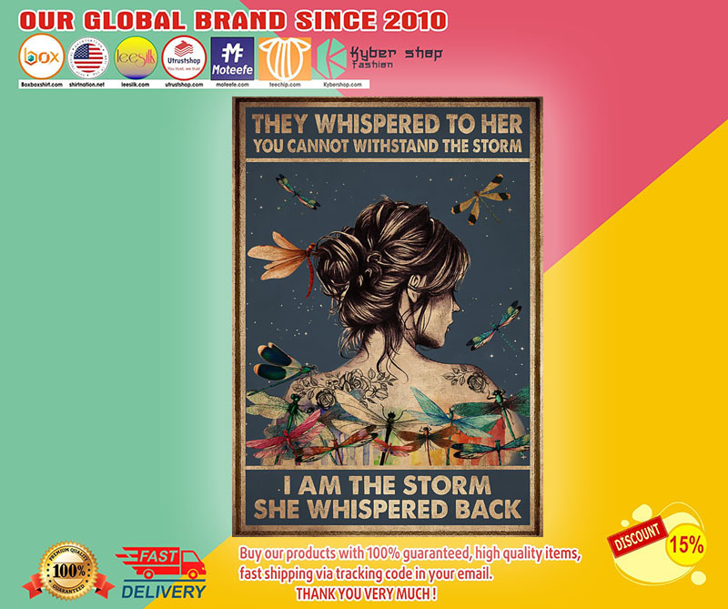 Dragonfly They whispered to her I am the storm she whispered back poster1