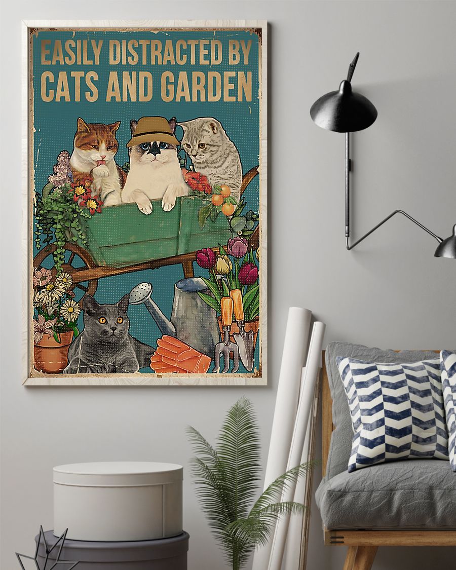 Easily distracted by cats and garden poster