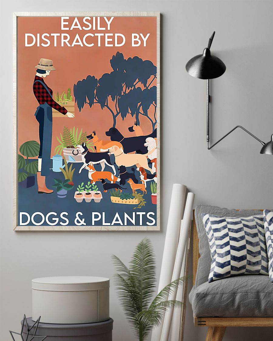 Easily distracted by dogs and plants poster1