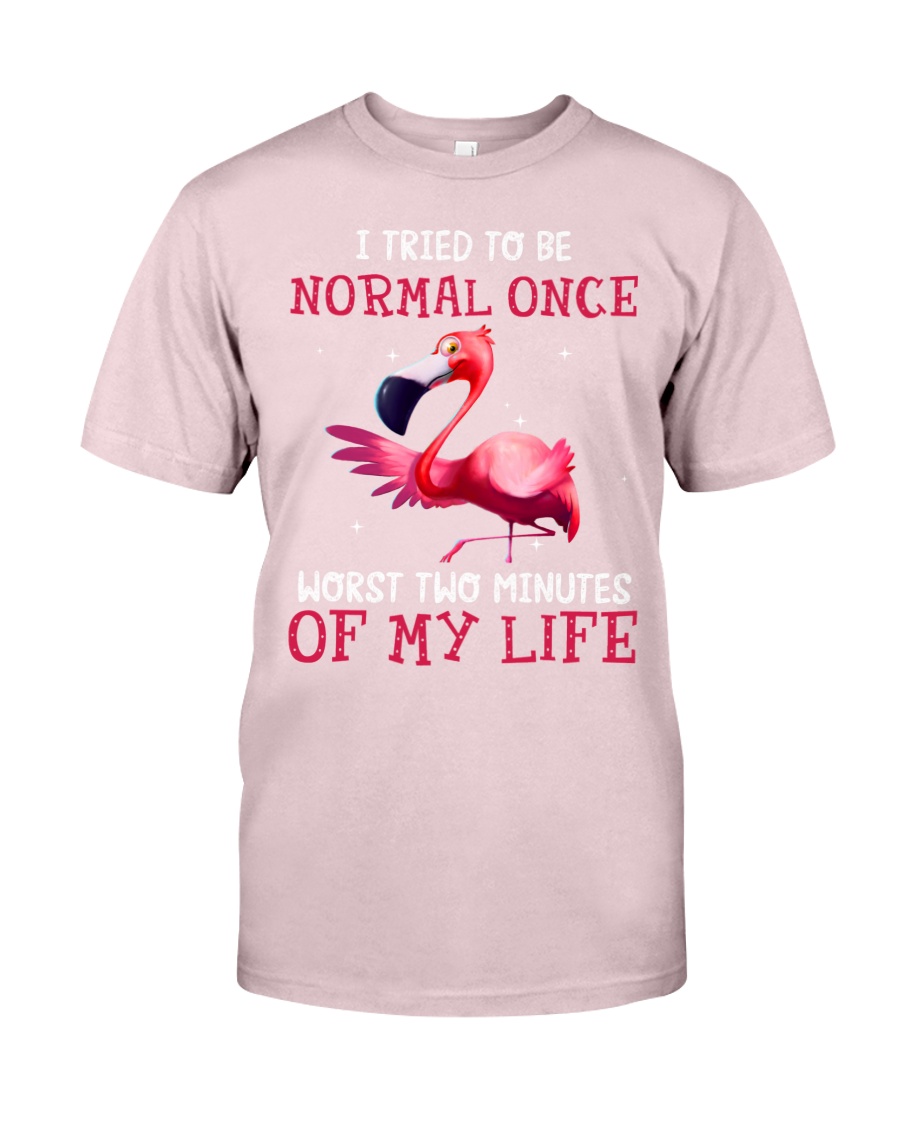 Flamingo I Tried To Be Normal Once Worst Two Minutes Of My Life Shirt1