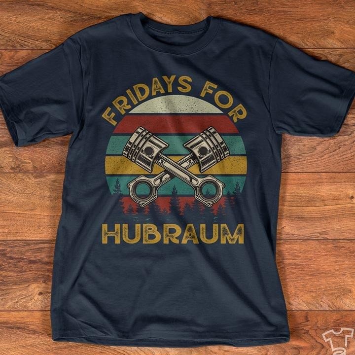 Fridays for hubraum shirt