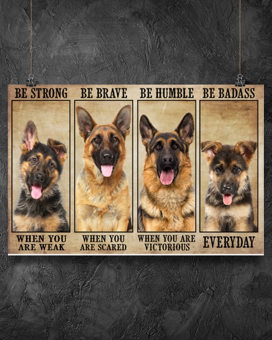 German Sherpherd be strong be brave be humble be badass poster