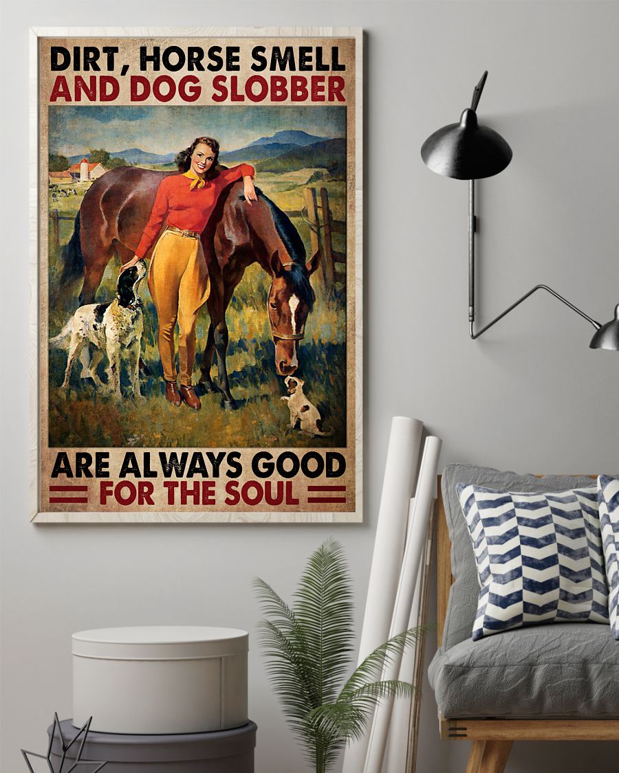 Girl and Horse dirt horse smell and dog slobber are always good for the soul poster 1
