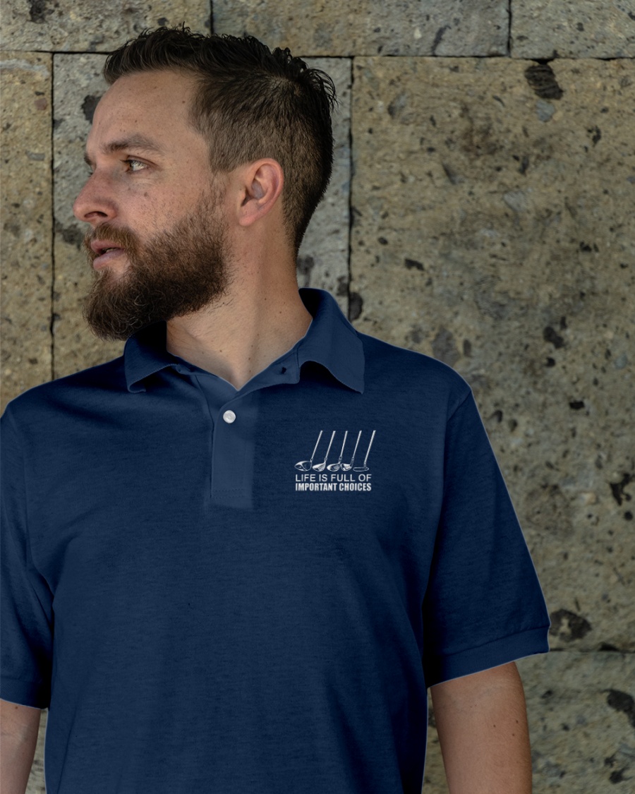 Golf life is full of important choices polo shirt 2