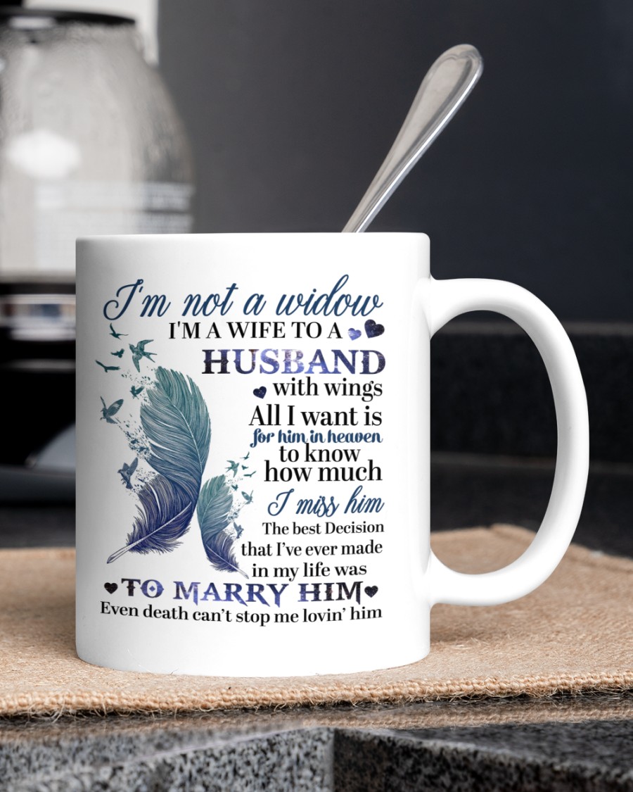 I'm Not A Widow I'm A Wife To A Husband with wings Mug