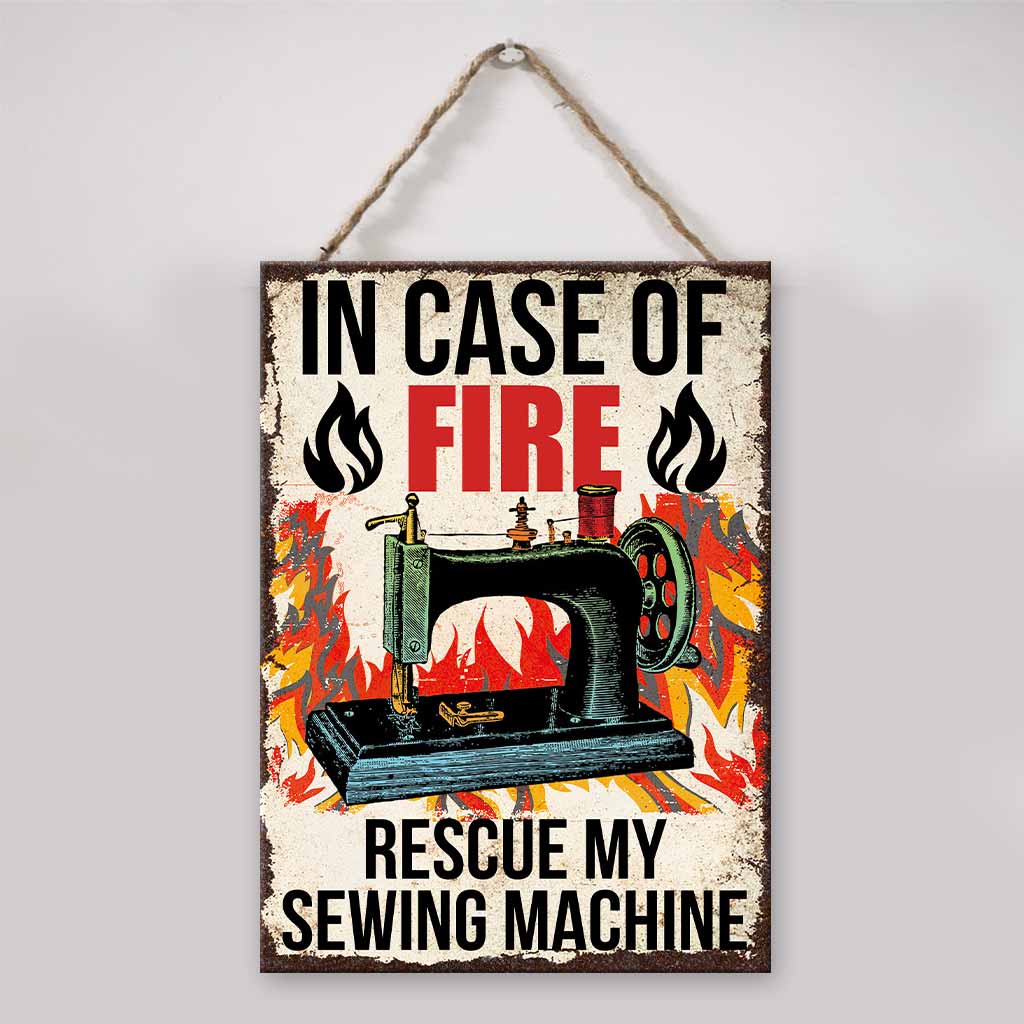 In Case Of Fire Rescue My Sewing Machine metal sign 1