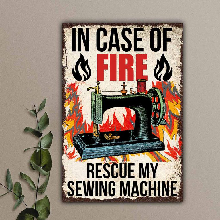 In Case Of Fire Rescue My Sewing Machine metal sign