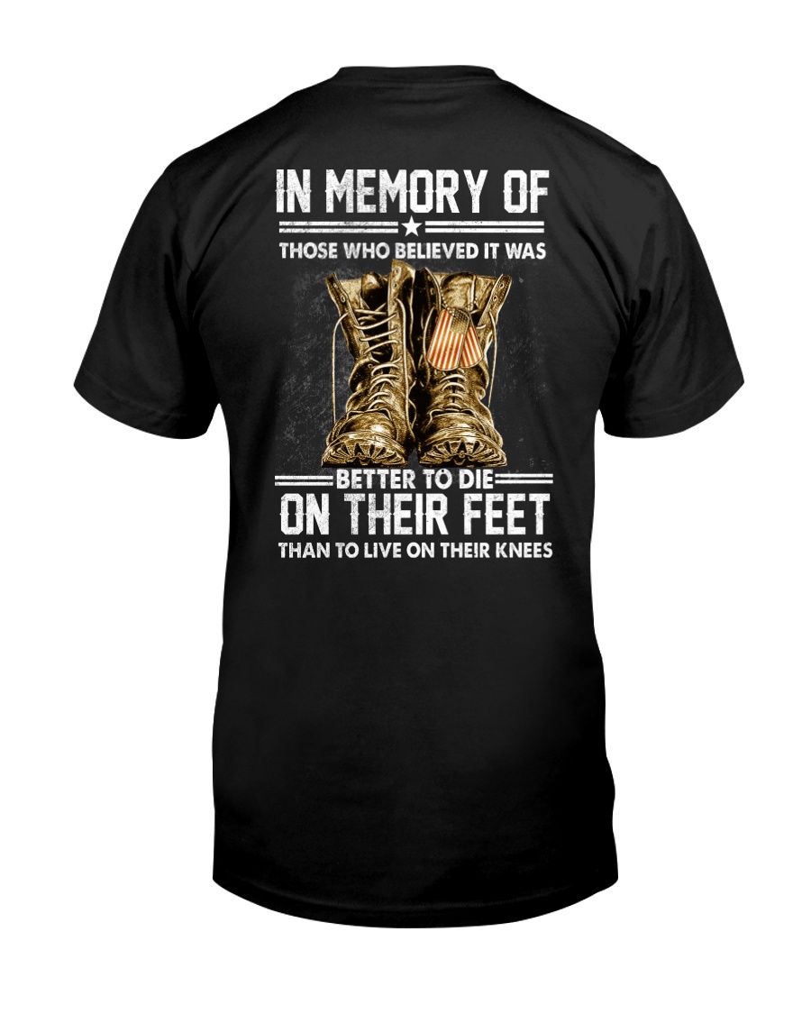 In Memory Of Those Who Believed It Was Better To Die On Their Feet Than To Live On Their Knees Shirt