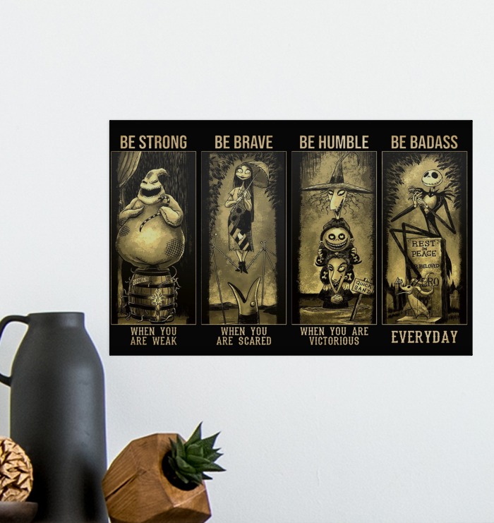 Jack Skellington be strong be brave be humble be badass poster