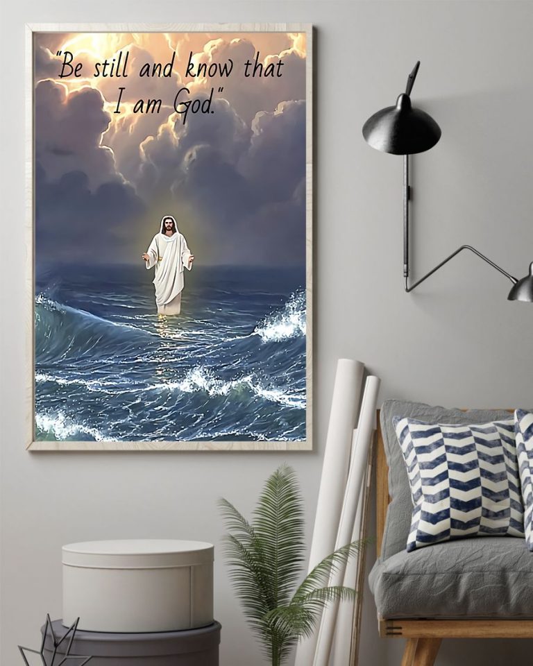 Jesus be still and I know that I am God poster