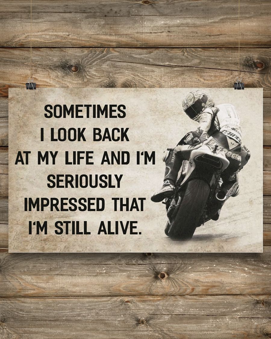 Motorcycle sometimes I look back at my life and Im seriously that Im still alive poster 1