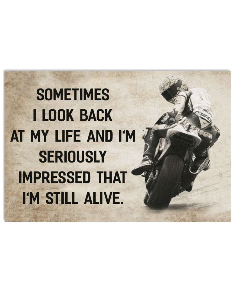 Motorcycle sometimes I look back at my life and Im seriously that Im still alive poster