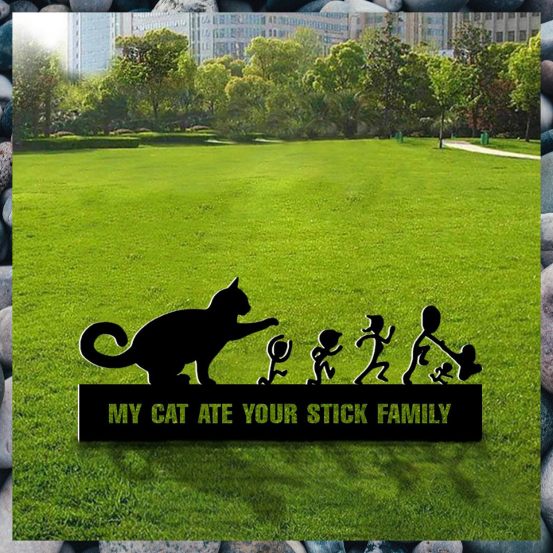 My cat ate your stick family metal sign 1