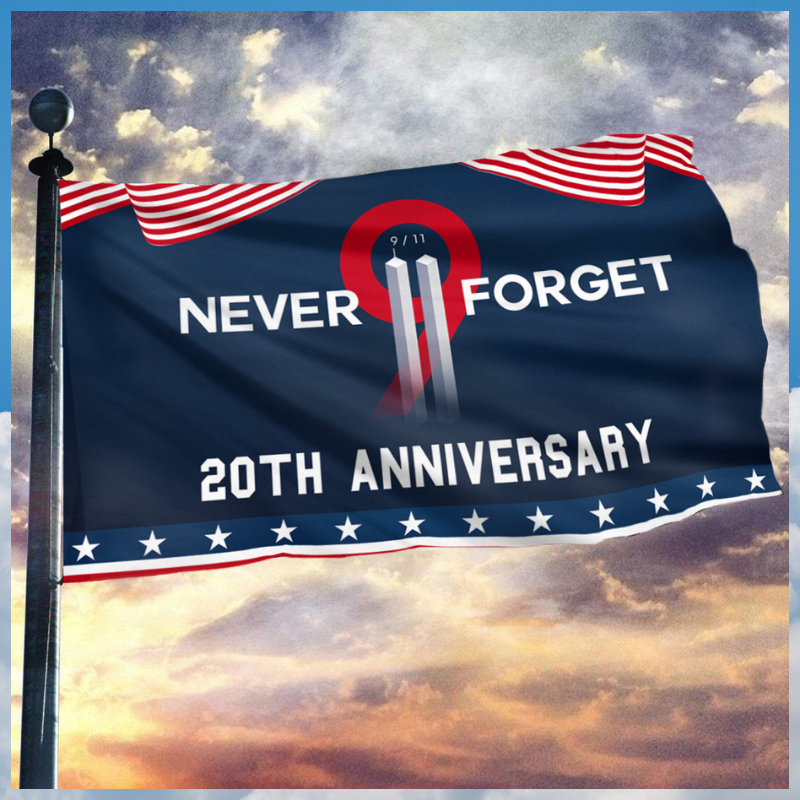 Never Forget 9 11 Two Towers 20th Anniversary Flag 1