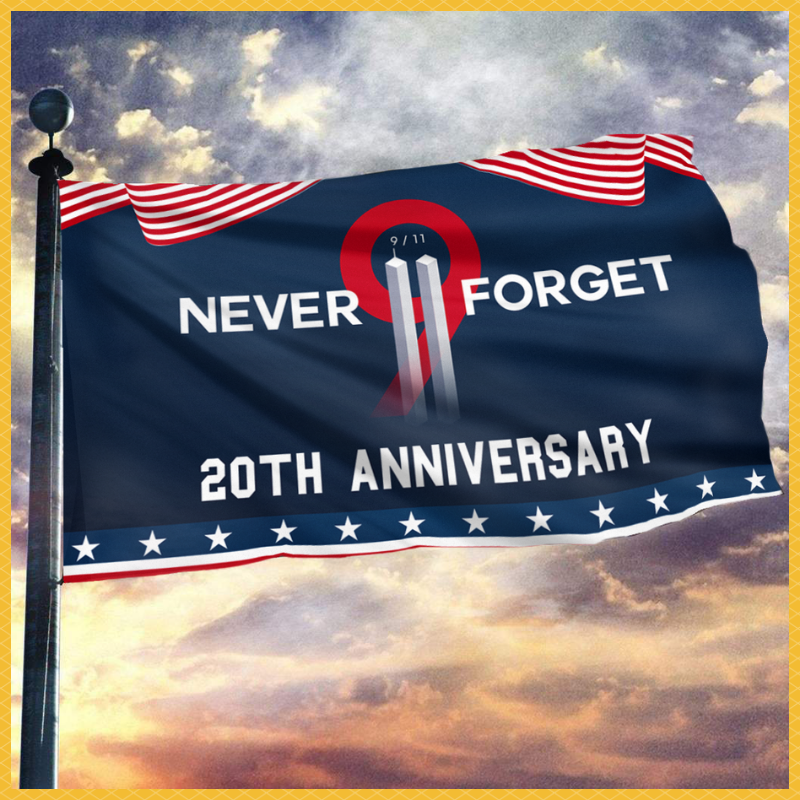 Never Forget 9 11 Two Towers 20th Anniversary Flag 2