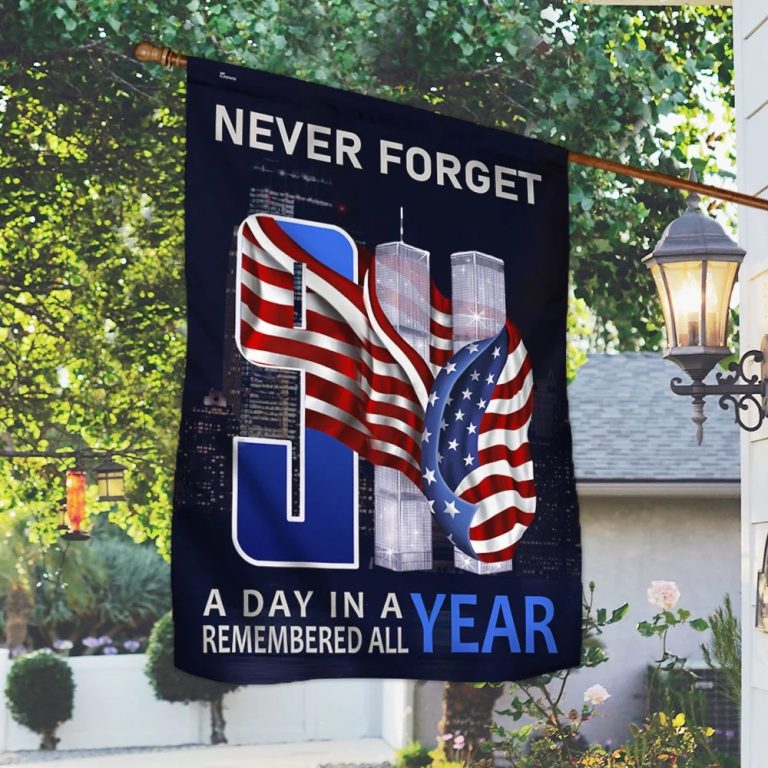 Never forget 9 11 A Day In A Year Remembered All flag 1