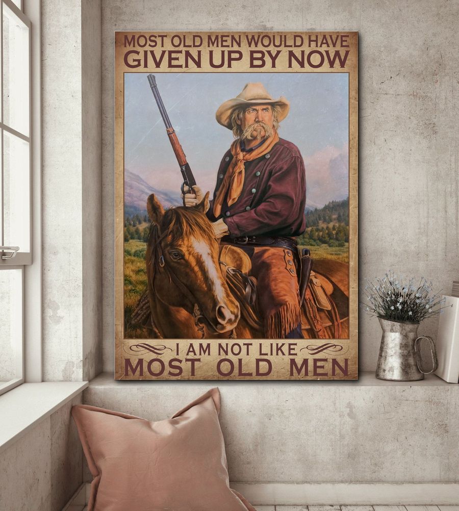 Old Men Riding Horse most old men would have given up by now poster canvas