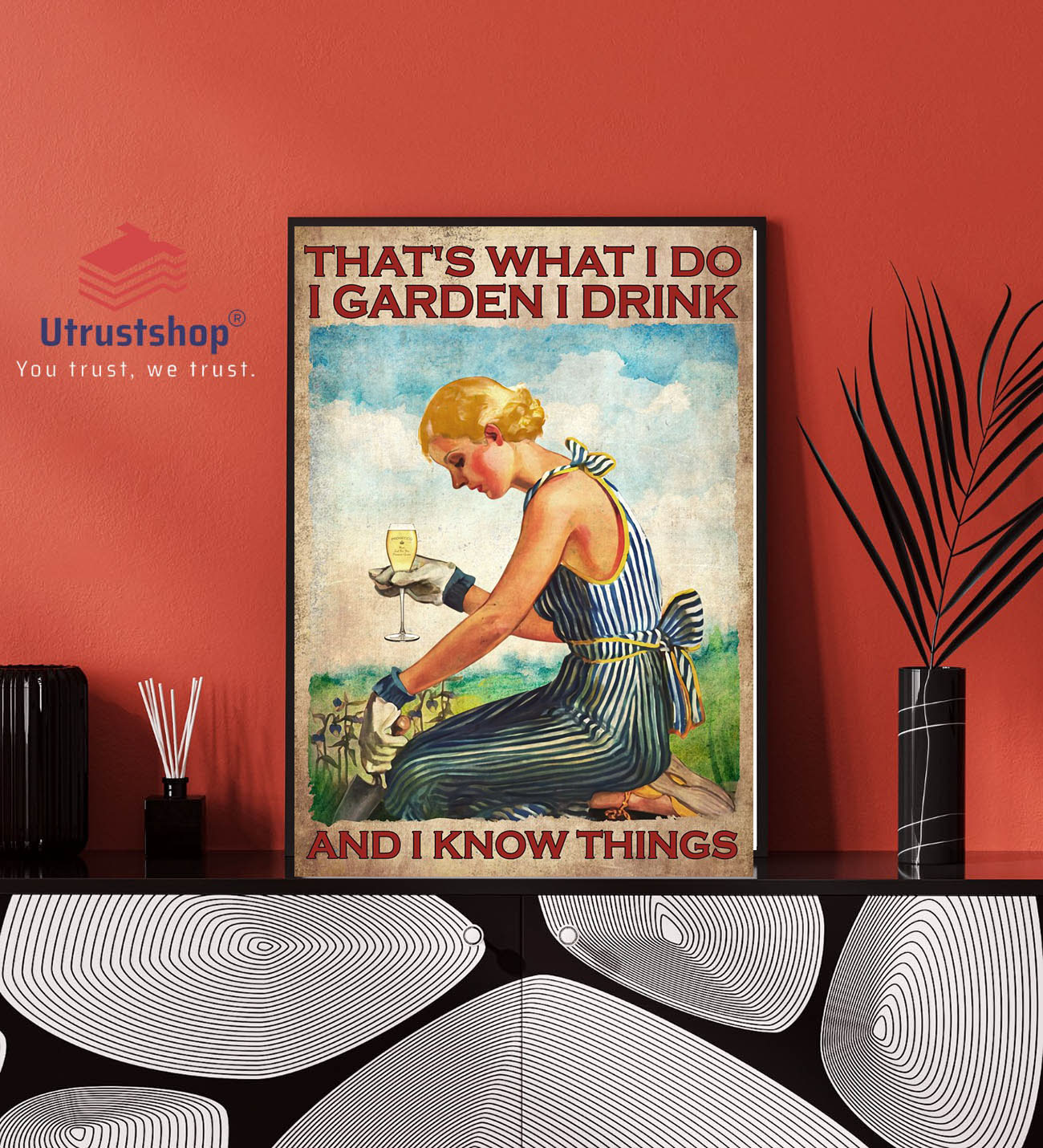 Prosecco wine Thats what I do I garden I drink and I know things poster1