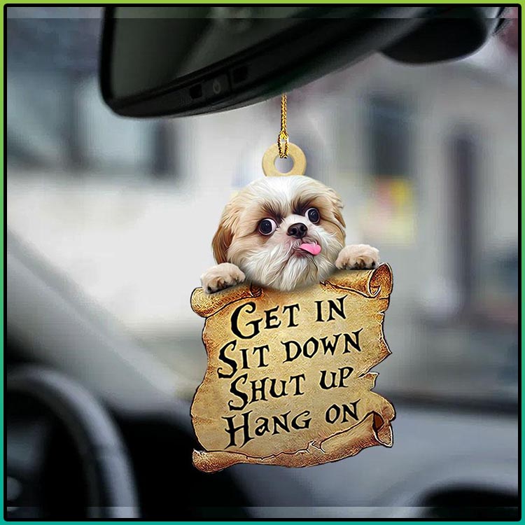 Shih tzu get in sit down shut up hang out ornament4
