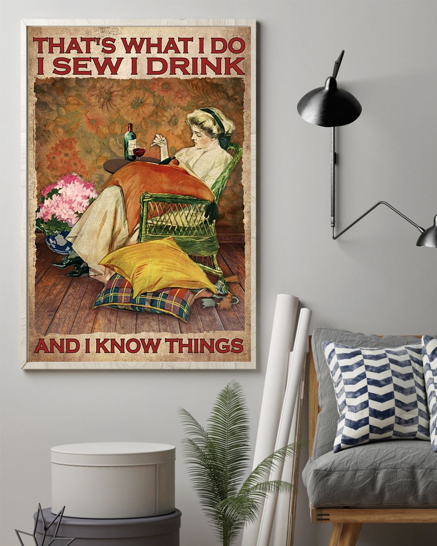 Thats what I do I sew I drink and I know things poster 11