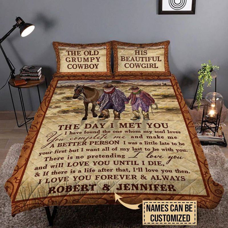 The old grumpy cowboy his beautiful cowgirl the day I met you custom name quilt bedding set