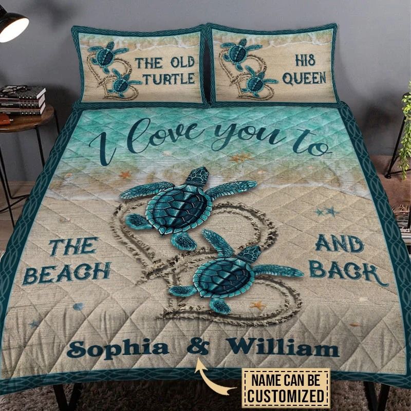 The old turtle his queen I love you custom name quilt bedding set