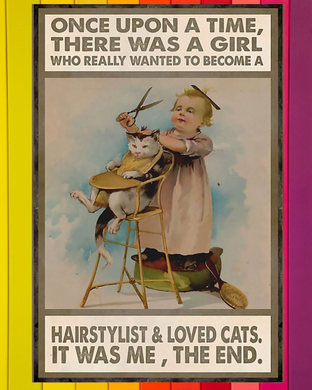 There was a girl who really wanted to become a hairstylist and loved cats poster1
