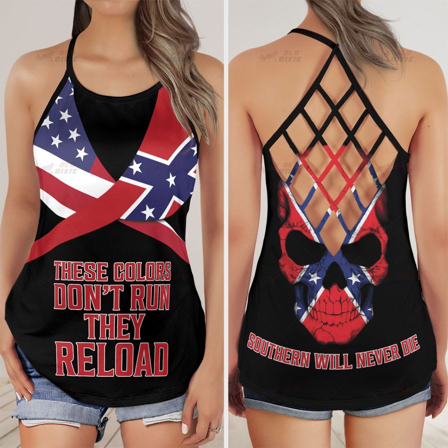 These colors dont run they reload Southern will never die criss cross tank top