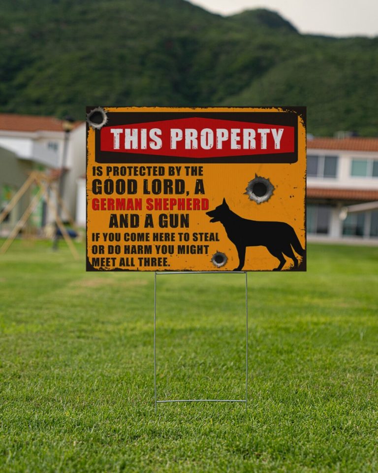 This Property Is Protected By The Good Lord A German Shepherd And A Gun Yard Sign 2