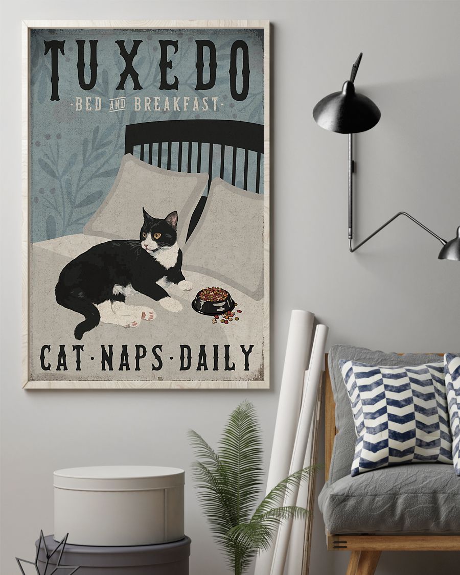 Tuxedo cat bed and breakfast cat naps daily poster