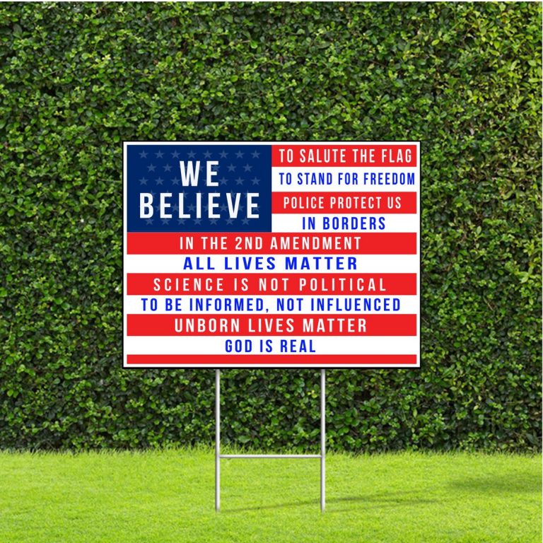 We believe to salute the flag to stand for freedom police protect us in borders yard sign