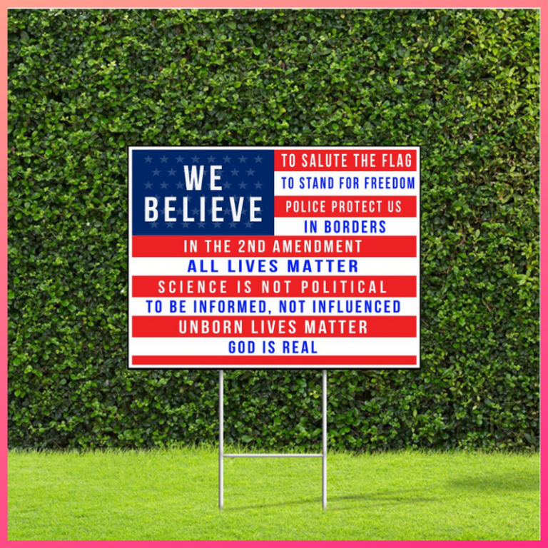 We believe to salute the flag to stand for freedom police protect us in borders yard sign