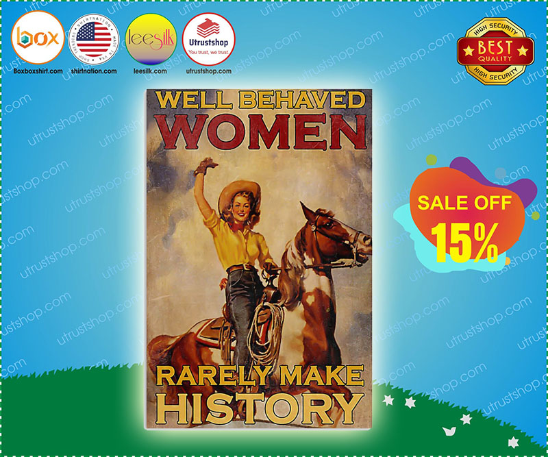 Well behaved women rarely make history poster3